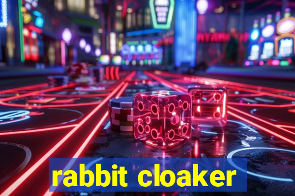 rabbit cloaker